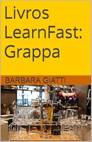 Livros LearnFast: Grappa (LearnFast Books: Português Livro 30) – Barbara Giatti Livros LearnFast: Grappa (LearnFast Books: Português Livro 30) – Barbara Giatti