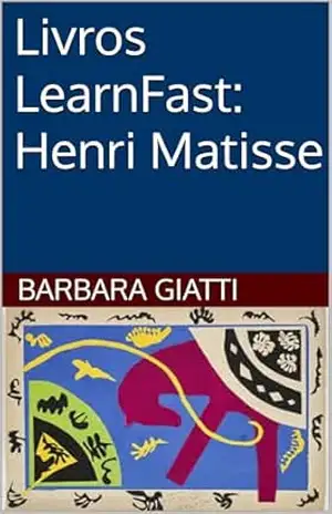 Livros LearnFast: Henri Matisse (LearnFast Books: Português Livro 18) – Barbara Giatti