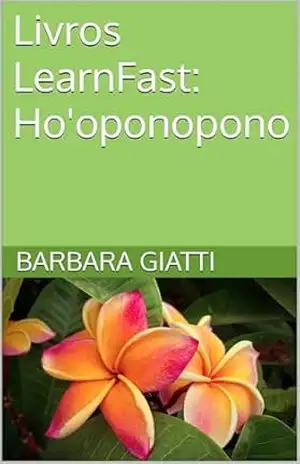 Livros LearnFast: Ho’oponopono (LearnFast Books: Português Livro 31) – Barbara Giatti