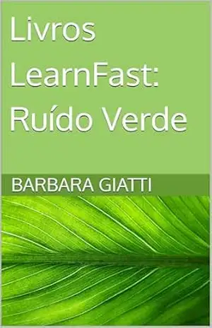 Livros LearnFast: Ruído Verde (LearnFast Books: Português Livro 2) – Barbara Giatti