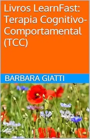 Livros LearnFast: Terapia Cognitivo–Comportamental (TCC) (LearnFast Books: Português Livro 7) – Barbara Giatti