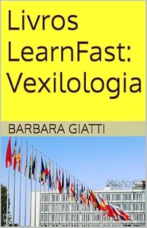 Livros LearnFast: Vexilologia (LearnFast Books: Português Livro 15) – Barbara Giatti