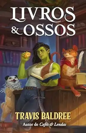 Capa do livro Livros & Ossos (Cafés & Lendas Livro 2) - Travis Baldree