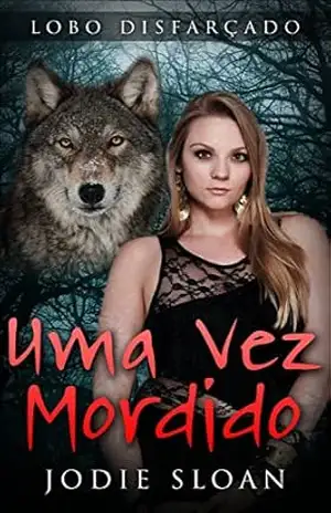 Lobo Disfarçado: Uma Vez Mordido – Jodie Sloan