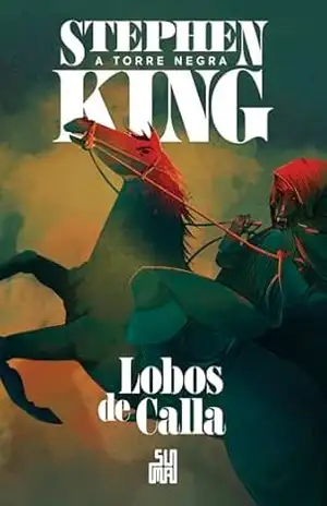 Lobos de Calla (Nova edição): A Torre Negra volume 5 (A Torre Negra Nova Edição) – Stephen King