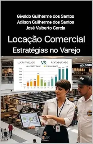 Locação Comercial: Estratégias no Varejo – GIVALDO DOS SANTOS Locação Comercial: Estratégias no Varejo – GIVALDO DOS SANTOS