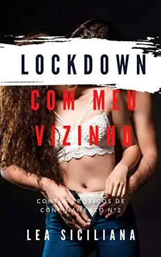 Baixar Lockdown Com Meu Vizinho: um conto erotico (Romances de confinamento) pdf, epub, mobi, eBook