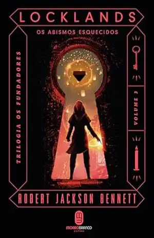 Locklands: os abismos esquecidos: 3 (Os Fundadores) – Robert Jackson Bennett