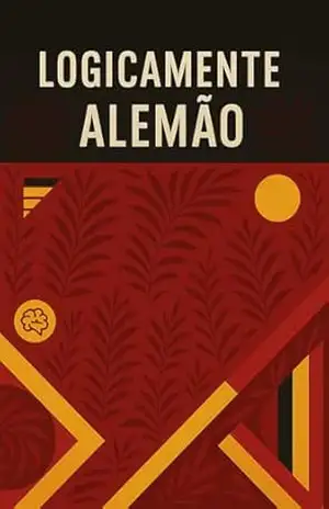 Logicamente Alemão: Exercícios (Alemão para Autodidatas) – Else Beutler