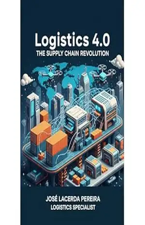 Logística 4.0 – A Revolução da Cadeia de Suprimentos: Perspectivas e Estratégias de um Especialista com mais de 30 anos de Experiência – José Lacerda Pereira Logística 4.0 – A Revolução da Cadeia de Suprimentos: Perspectivas e Estratégias de um Especialista com mais de 30 anos de Experiência – José Lacerda Pereira