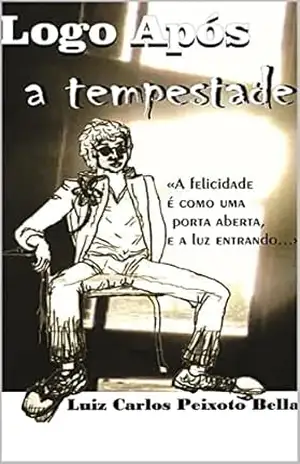 Logo Após A Tempestade: A felicidade é como uma porta aberta, e a luz entrando – Luiz Carlos Peixoto Bella