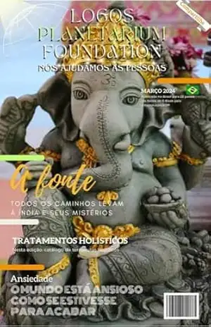 logos Planetarium Foundation: A fonte: todos os caminhos levam à Índia e a aos seus mistérios (Logos Planetarium Foundation Magzine) – Jorge de Oliveira