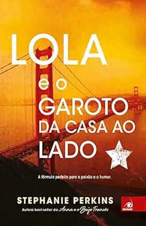 Lola e o garoto da casa ao lado – Stephanie Perkins