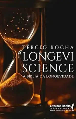 Longevi Science: a Bíblia da longevidade – Tércio Rocha