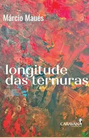 Capa do livro longitude das ternuras - Márcio Maués