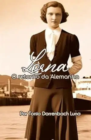 Lorna: O retorno da Alemanhã – Tonio Dorrenbach Luna