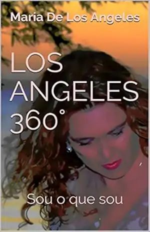 Capa do livro LOS ANGELES 360°: Sou o que sou (Volume Livro 6) - Maria De Los Angeles