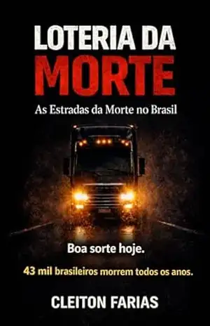 Capa do livro Loteria da morte: As estradas da morte no Brasil - Cleiton Farias