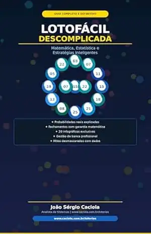 Lotofácil Descomplicada: Matemática, Estatística e Estratégias Inteligentes (Loterias Descomplicadas Livro 1) – João Sérgio  Caciola
