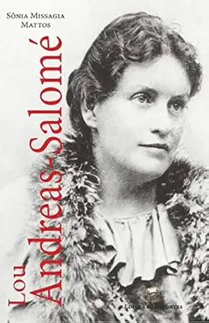 Capa do livro Lou Andreas–Salomé: Paixão e política - Sônia Missagia Mattos