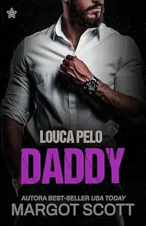 Louca Pelo Daddy (Meu Daddy Livro 3) – Margot Scott Louca Pelo Daddy (Meu Daddy Livro 3) – Margot Scott