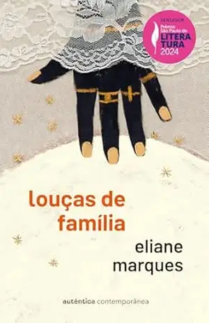 Louças de família (Prêmio São Paulo de Literatura 2024) – Eliane Marques