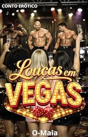Loucas em Vegas: Conto Erótico – O Maia
