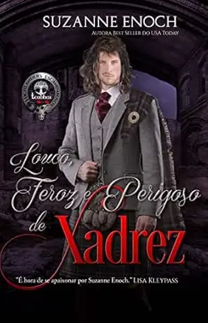 Louco, feroz e perigoso de Xadrez (Highlanders Escandalosos Livro 3) – Suzanne Enoch