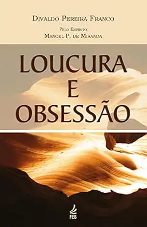 Loucura e obsessão – Divaldo Pereira Franco