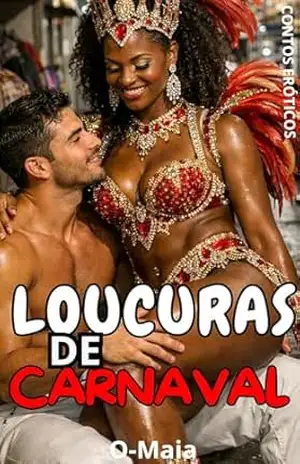 Loucuras de Carnaval: Contos Eróticos – O Maia
