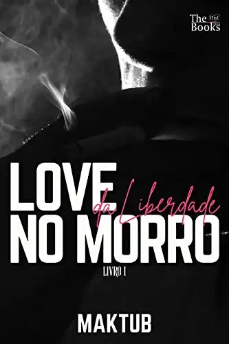 Baixar Love no Morro da Liberdade (Homens Perigosos Livro 1) pdf, epub, mobi, eBook
