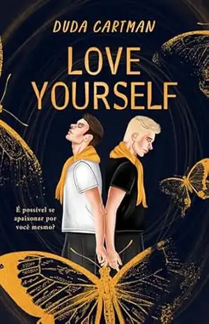Love Yourself: É possível se apaixonar por você mesmo? – Duda Cartman