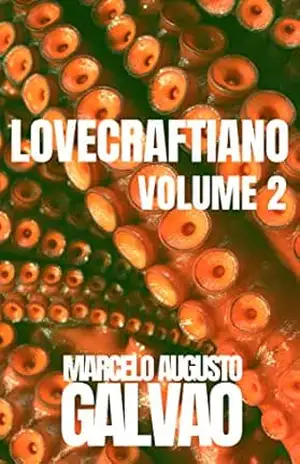 Lovecraftiano: Volume 2 – Marcelo Augusto Galvão