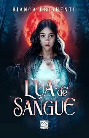 Capa do livro Lua de Sangue - Bianca Brighenti