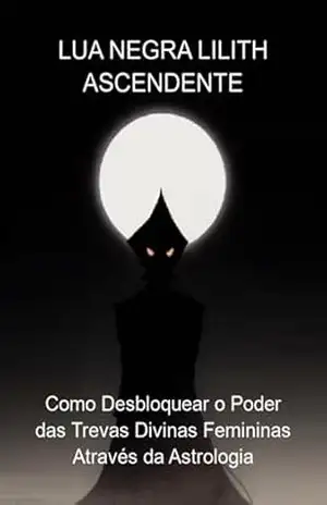 Lua Negra Lilith Ascendente – Jideon F Marques