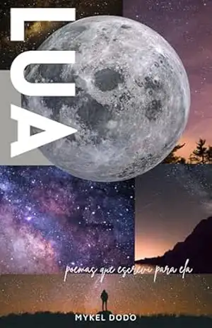 Lua: poemas que escrevi para ela – Mykel Dodo