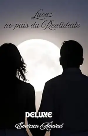 Lucas no País da Realidade – DELUXE – Emerson Amaral Lucas no País da Realidade – DELUXE – Emerson Amaral