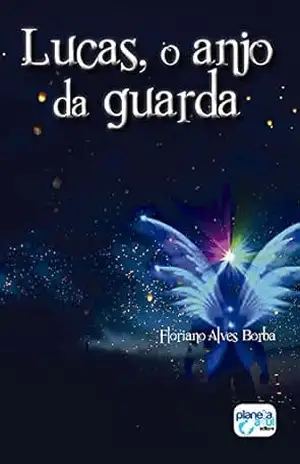 Lucas, o anjo da guarda – Floriano Alves Borba