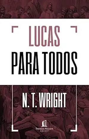 Lucas para todos – N.T. Wright