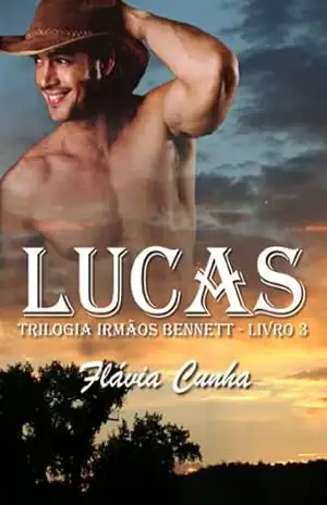 Lucas (Trilogia Irmãos Bennett – Livro 3) – Flávia Cunha
