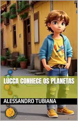 Capa do livro Lucca Conhece os Planetas - Alessandro Tubiana