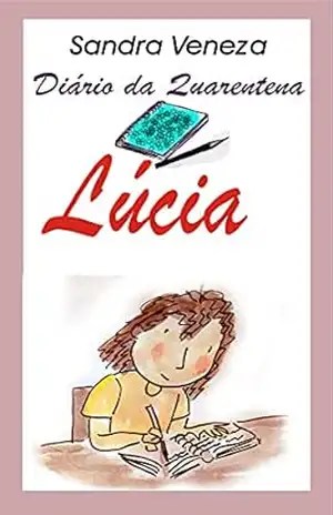 Lúcia: Diário de quarentena – Sandra Veneza
