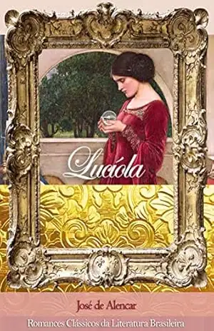 Capa do livro Lucíola: Romances Clássicos da Literatura Brasileira - José  de Alencar