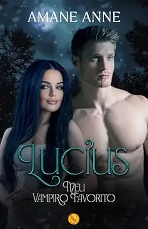 Lucius: Meu Vampiro Favorito (Livro 1) – Amane Anne