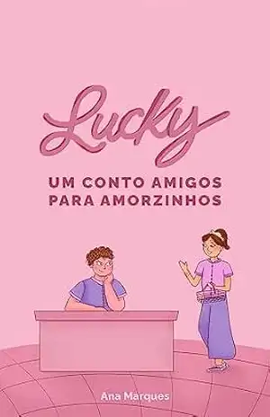 Lucky: Um conto amigos para amorzinhos – Ana  Marques