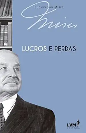 Lucros e perdas – Ludwig von Mises