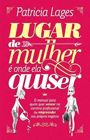 Lugar de mulher é onde ela quiser – Patricia Lages