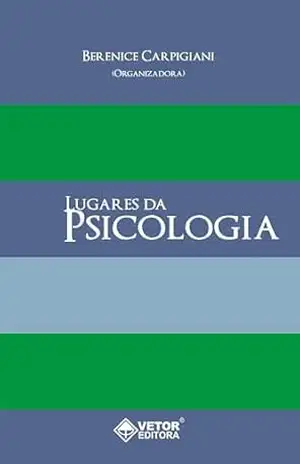 Capa do livro Lugares da Psicologia - Berenice Carpigiani