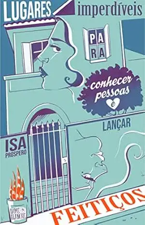 Capa do livro Lugares Imperdíveis Para Conhecer Pessoas e Lançar Feitiços - Isa Prospero