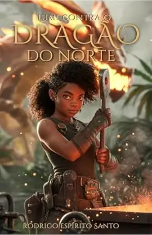 Lumi Contra o Dragão do Norte: Crônicas da Rainha Amazona – Rodrigo Espírito Santo
